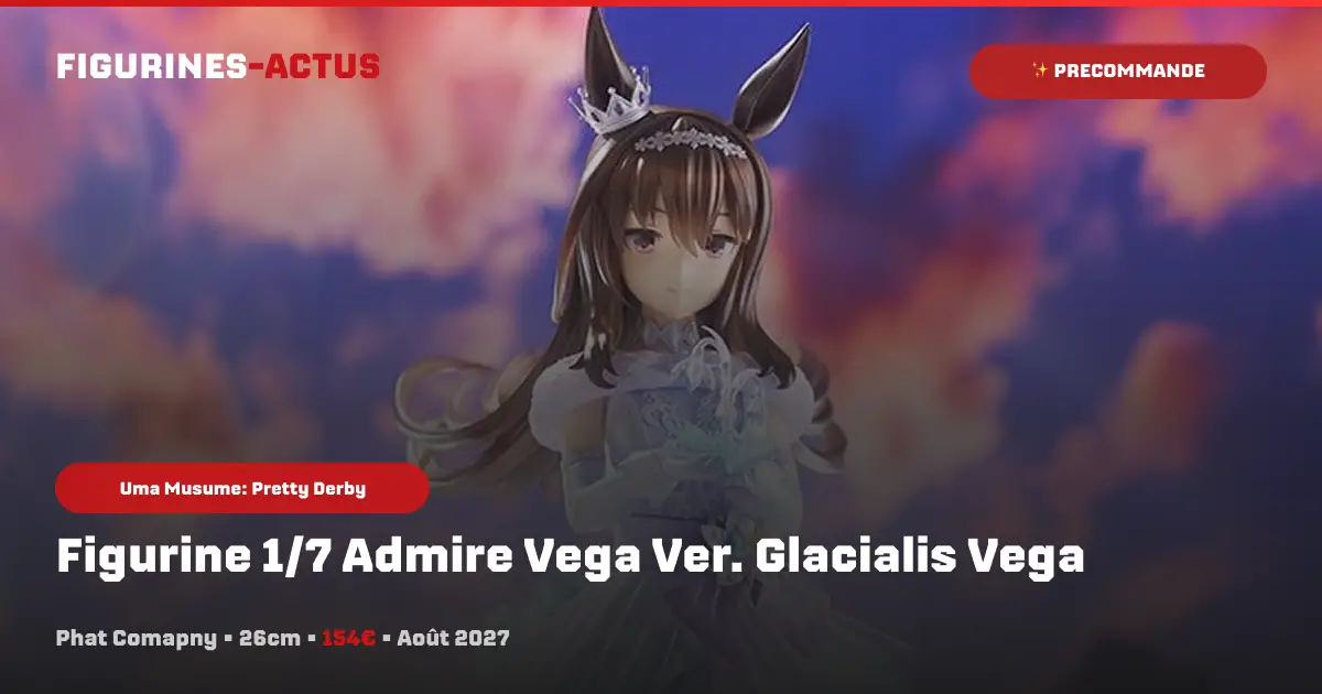 Phat! Company annonce une figurine 1/7 d'Admire Vega dans sa tenue Glacialis Vega !
